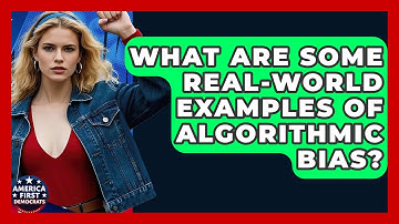 What Are Some Real-World Examples Of Algorithmic Bias? - America First Democrats