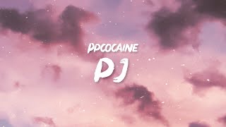 Video thumbnail of "ppcocaine - PJ (Lyrics)"