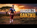 MAGELEZA ANZIKU KUNDI 2026 BY GAMBA NGUSSA MSAMBAZAJI 0653470802 