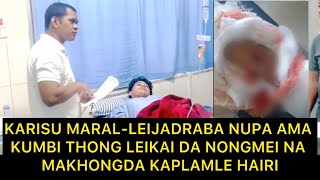 KARISU MARAL-LEIJADRABA NUPA AMA KUMBI THONG LEIKAI DA NONGMEI NA MAKHONGDA KAPLAMLE HAIRI