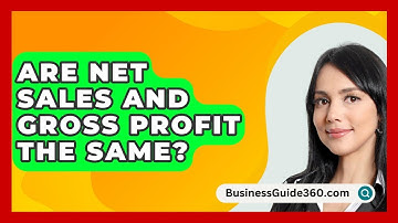 Are Net Sales And Gross Profit The Same? - BusinessGuide360.com