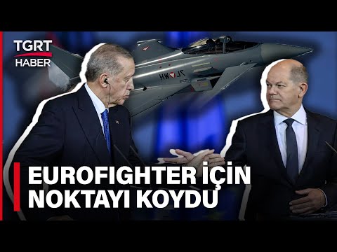 Erdoğan'dan Almanya'da 'Eurofighter' Resti: Vermezsen Verme Başka Üreten Mi Yok! - TGRT Haber