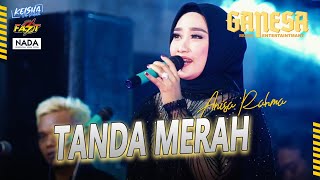 TANDA MERAH - ANISA RAHMA GANESA LIVE GRESIK #2022