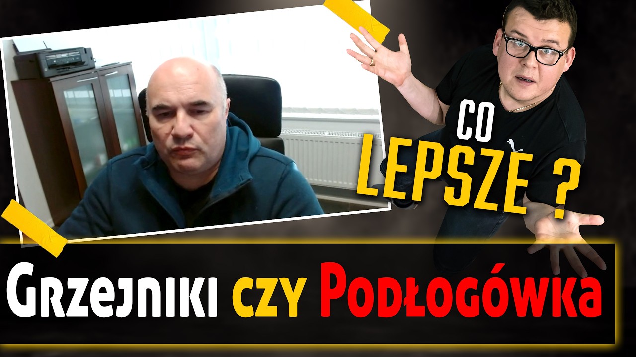 GRZEJNIKI czy PODŁOGÓWKA... FIZYK ZASKOCZYŁ MNIE OPINIĄ !!!