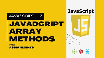 17. Complete JavaScript Array Methods Tutorial | Step by Step for Beginners