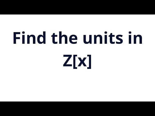 Solved 6.3.9 Exercise: Units of R[x]. Let R be a commutative | Chegg.com