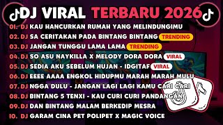 DJ TIKTOK TERBARU 2026🎵DJ KAU HANCURKAN RUMAH YANG MELINDUNGIMU🎵DJ SA CERITAKAN PADA BINTANG BINTANG