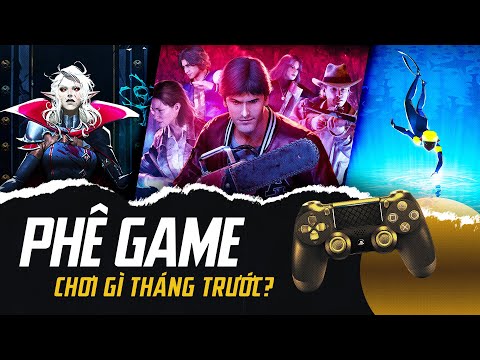 Những Tựa Game Phê Game Đã "Phá Đảo" Trong Tháng 5