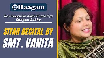 Raviwasariya Akhil Bharatiya Sangeet Sabha II Sitar Recital by Smt. Vanita