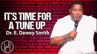 It’s Time For A Tune Up | Dr. E. Dewey Smith | House of Hope Atlanta