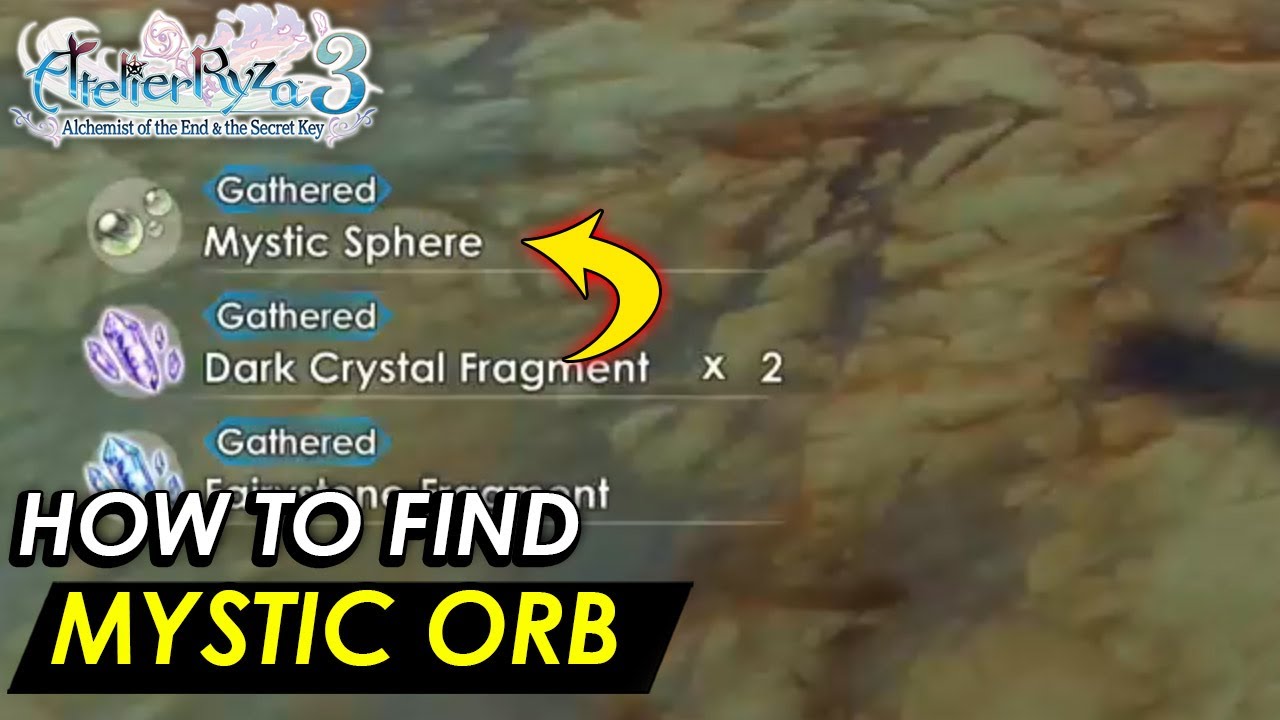Where to find Mystic Orb (Location) وين مكان ال Atelier Ryza 3 YouTube