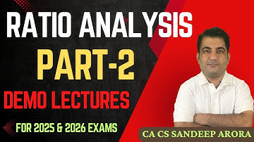 Ratio Analysis ! Part 2 ! Demo Lectures ! By CA CS Sandeep Arora Sir
