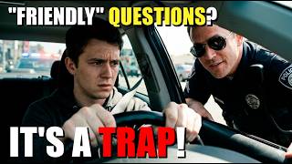 EXPERT: 4 "Friendly" Questions Cops Use to TRAP You, Dont Fall For It!