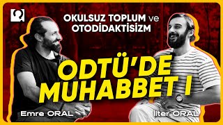 Odtüde Muhabbet I Okulsuz Eğitim Mümkün Mü? Otodidaktisizm Nedir? İlter Oral - Emre Oral