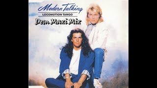 Modern Talking - Locomotion Tango - Dem Maxi Mix