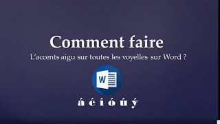 Comment Faire Laccent Aigu Sur Toutes Les Voyelles Sur Word.