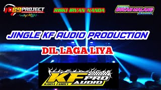 JINGLE KF AUDIO PRODUCTION DIL LAGA LIYA SUPPORT 69 PROJECT DJ RISKI IRVAN NANDA