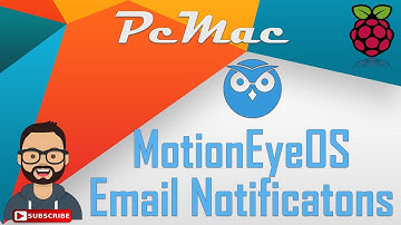 MotionEyeOS Motion Triggered E-mail Notifications