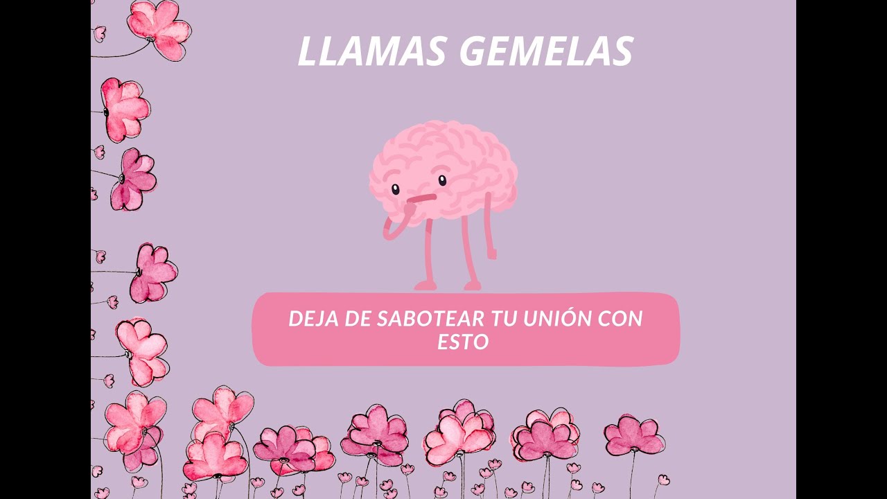 LLAMAS GEMELAS: DEJA DE SABOTEAR TU UNIÓN CON ESTO