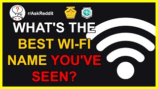 What's the Best WiFi names of All Time? r/askreddit stories