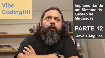 Vibe Coding XII: Implementando um sistema de Gestão de Mudanças