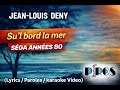 Jean-Louis Deny - Su'l Bord La Mer 🎤 (Lyrics / Paroles Video) | Sega