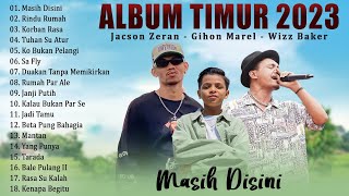 Gihon Marel ft Jacson Zeran - Masih Disini - Lagu Pop Timur Terbaru 2023 Enak Didengar Bikin Baper