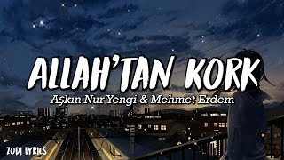 Aşkın Nur Yengi & Mehmet Erdem - Allah'tan Kork - (Şarkı sözü / Lyrics) Resimi