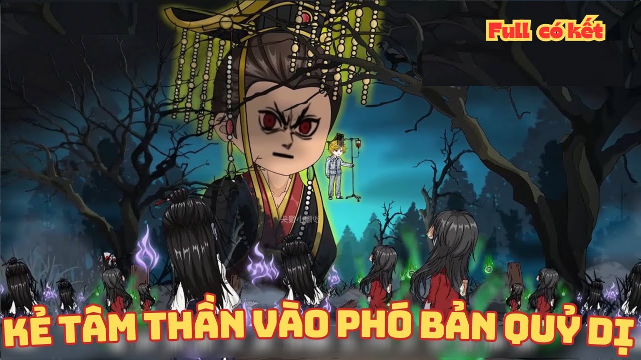 [ Full Có Kết ] Kẻ Tâm Thần Vào Phó Bản Quỷ Dị