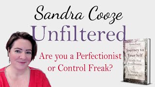 Episode 34: Do You Struggle with Perfectionism, or the need to be in Control?