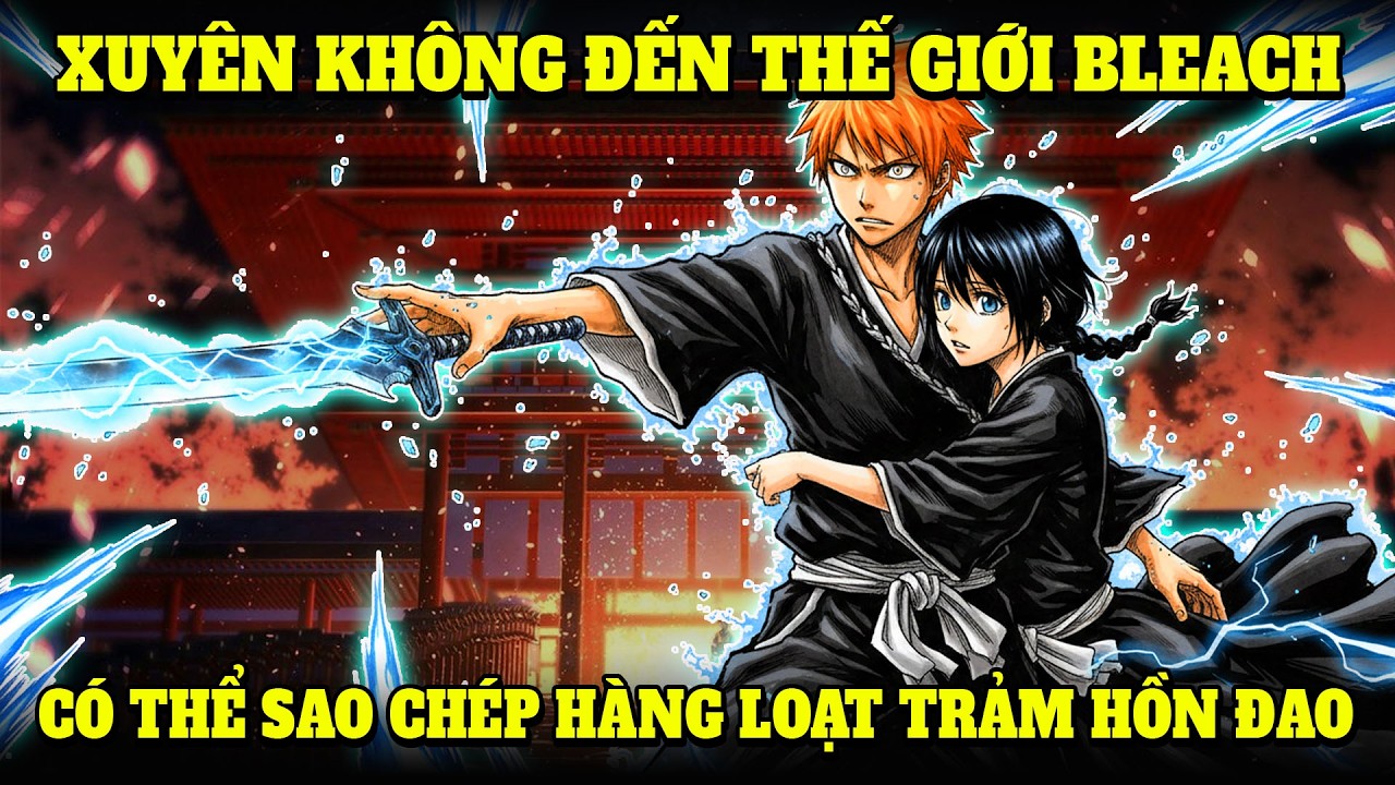 XUYÊN QUA THẾ GIỚI BLEACH, CỨ TƯỞNG MÌNH LÀ NHÂN VẬT CHÍNH, AI NGỜ CHỈ LÀ LÀ KẺ BÊN LỀ