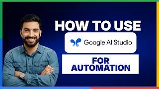 how to use google ai studio for automation[2026 Full Guide]