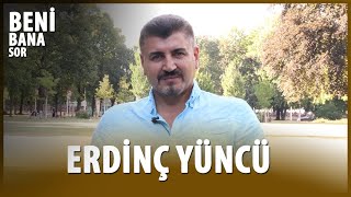 Beni Bana Sor Erdinç Yüncü