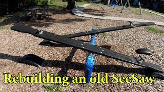 Playground Seesaw Repair, building a new seesaw. The old one was dried out, splitting and dangerous.