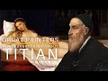 Titian - Learn Everething about him in 13 Minutes - Great Painters, Life and best Work