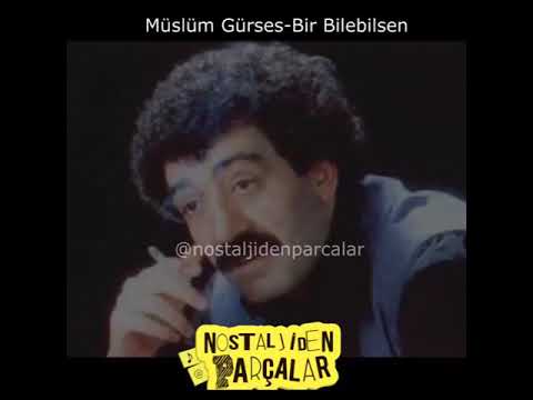 Müslüm GÜRSES -- Bir Bilebilsen