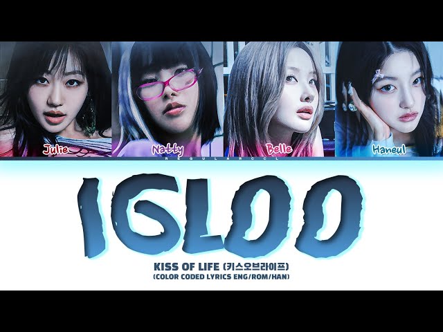 KISS OF LIFE 'Igloo' lyrics (키스오브라이프 'Igloo' 가사) (Color