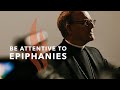 Be Attentive to Epiphanies - Bishop Barron