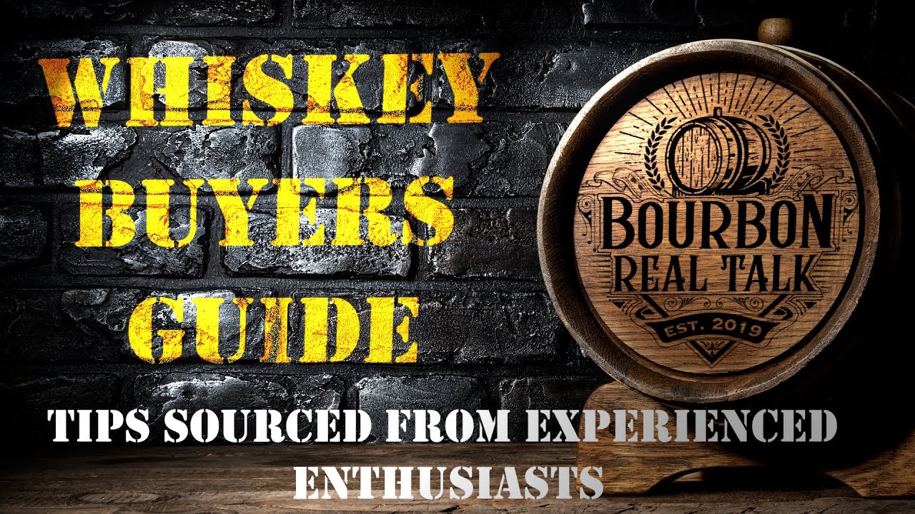 Whiskey Buyer's Guide:Top 10 Tips Sourced From Enthusiasts-Bourbon Real Talk Episode 117