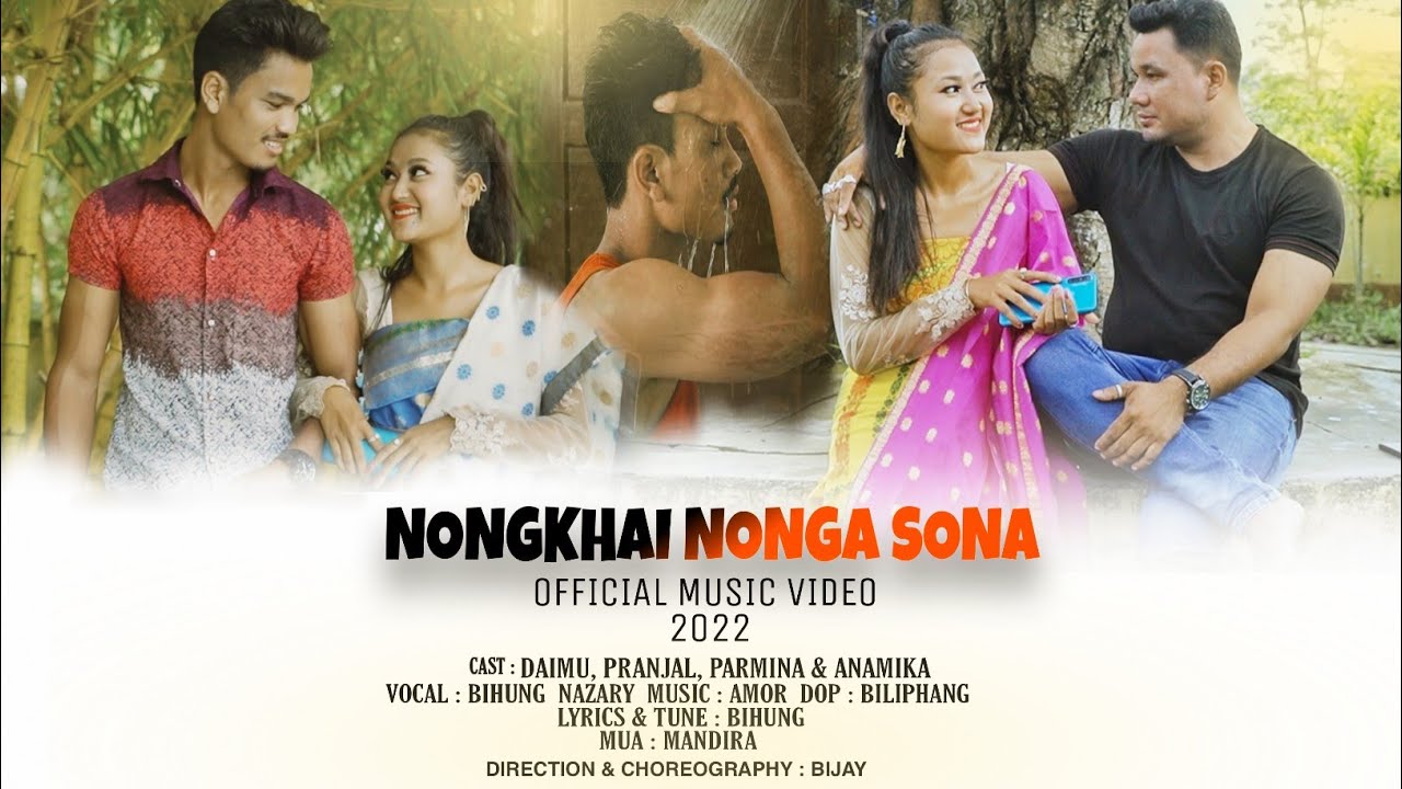 NONGKHAI NONGA SONA  Official Music Video2022 ftDaimu  Parmina  Pranjal  Anamika