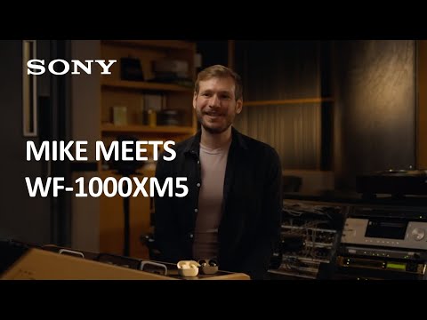 MIKE MEETS WF-1000XM5 | Sony Music Entertainment | Official Video