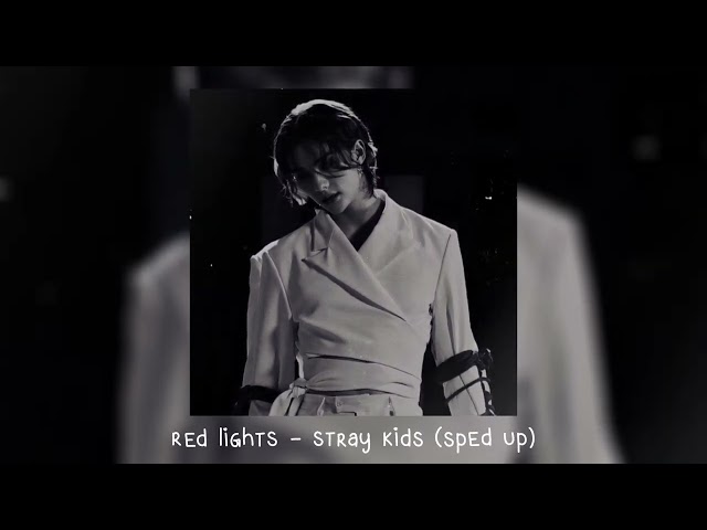 red lights - stray kids (𝒔𝒑𝒆𝒅 𝒖𝒑) class=