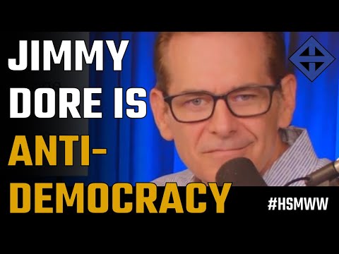 Jimmy Dore's anti-Democracy doctrine doodoo