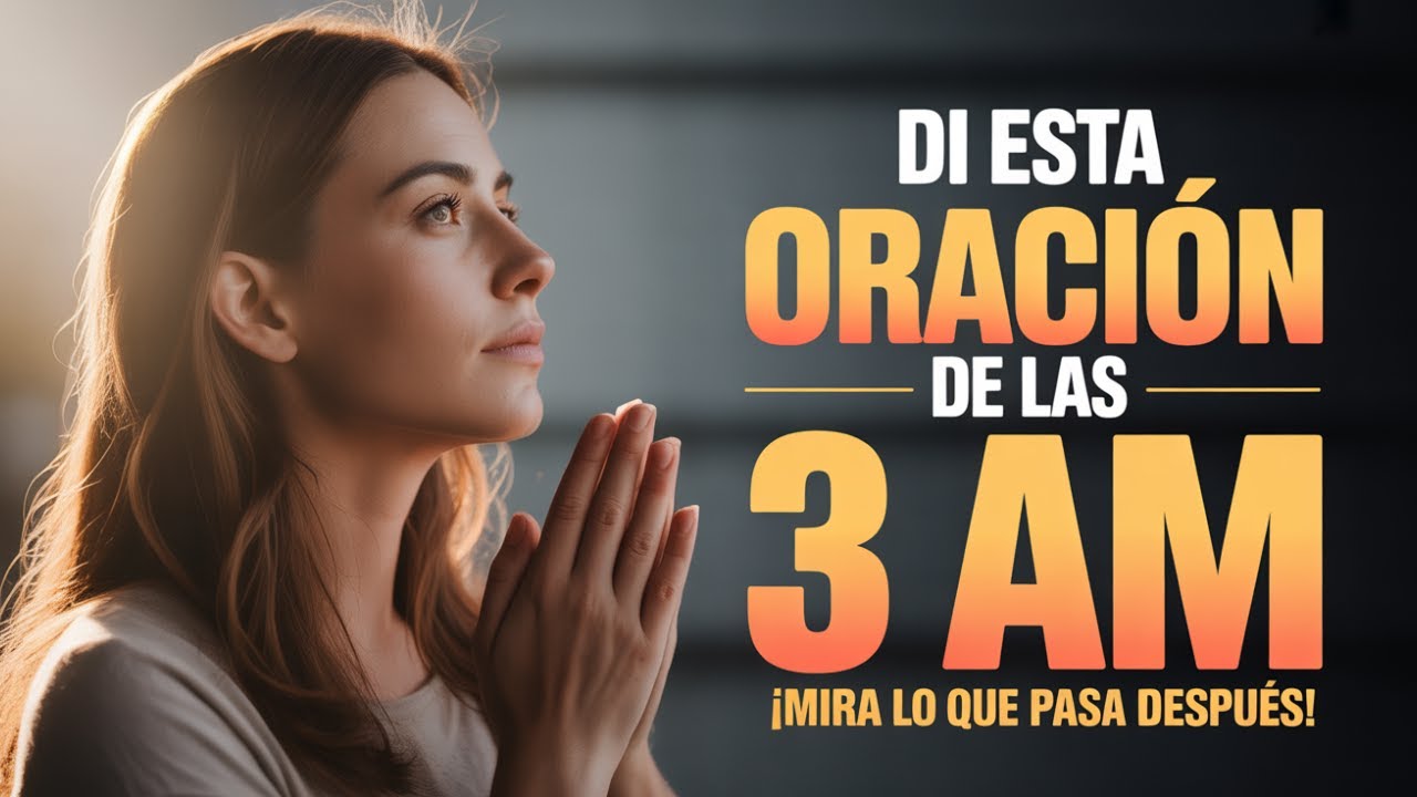 ✨ ORACIÓN PODEROSA A LAS 3 DE LA MAÑANA | No ignores este llamado espiritual