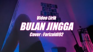 BULAN JINGGA - COVER FARIZALDI - VIDEO LIRIK