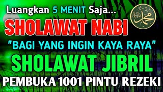 SHOLAWAT JIBRIL PENARIK REZEKI PALING MUSTAJAB, SHOLAWAT NABI MUHAMMAD SAW MERDU TERBARU