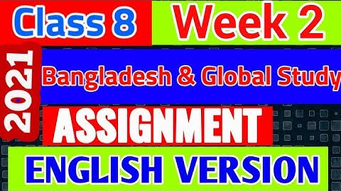 Bangladesh and Global Study (BGS) English Version Assignment Class 8 2021 | 2nd Week BGS Class Eight