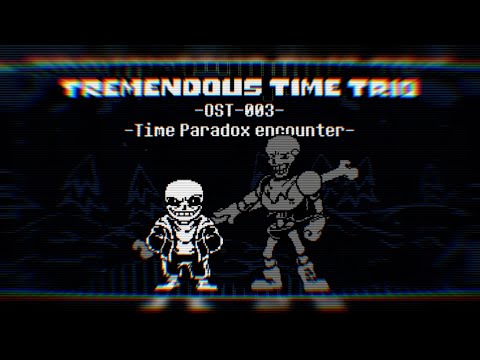 Tremendous Time Trio】〔Chapter 0 / OST-003: TP encounter