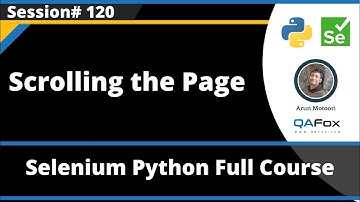 Scrolling the Page using Selenium Python (Session - 120)
