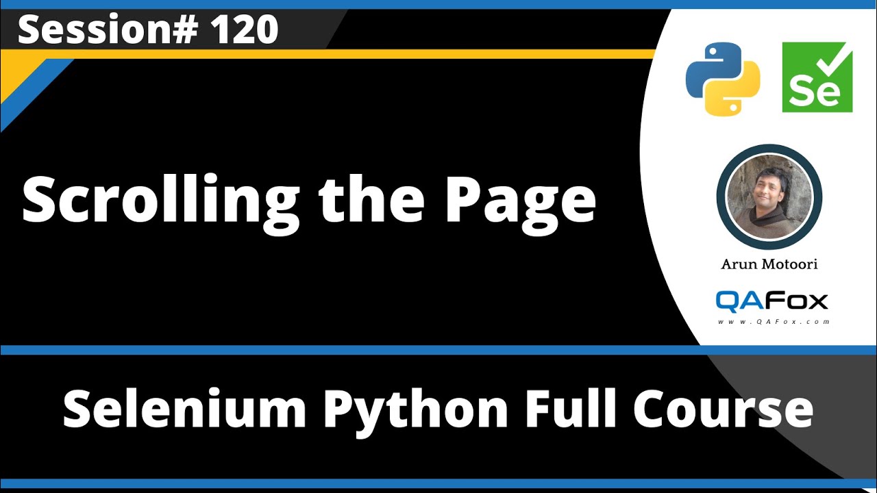 Scrolling the Page using Selenium Python (Session - 120) - YouTube Scrolling The Page Using Selenium Python (Session - 120) - Youtube